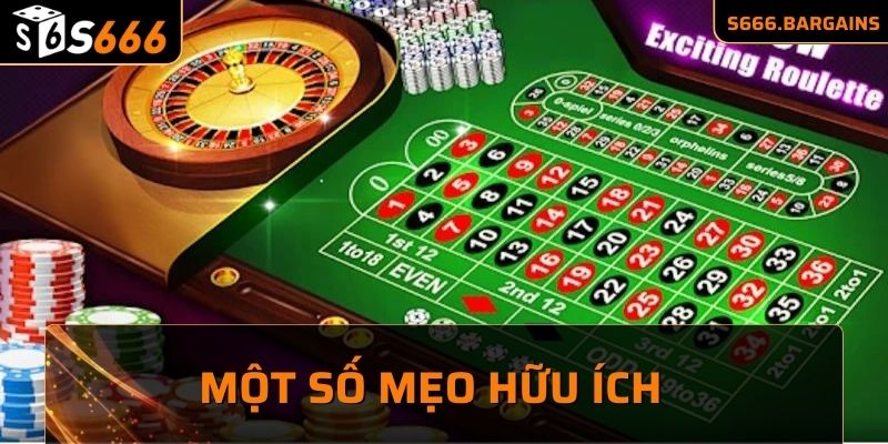 Roulette S666 - Thể Loại Cá Cược Đổi Thưởng Hấp Dẫn Nhất 3 Những mẹo hay và hữu ích khi chơi Roulette