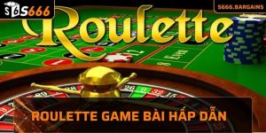 Roulette game bài hấp dẫn
