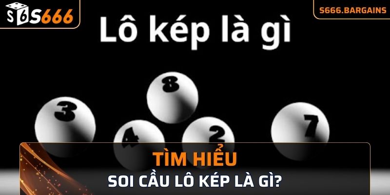 Soi Cầu Lô Kép là gì?